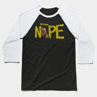 Nope Baseball T-Shirt